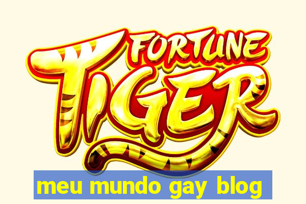 meu mundo gay blog